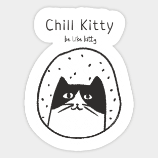 Funny CHILL KITTY Cat Lovers Positive Message Design Sticker